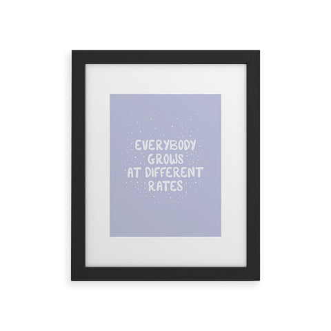 The Optimist Everybody Grows At Different Rates Framed Art Print
