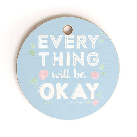 The Optimist Everything Will Be OK Cutting Board Round