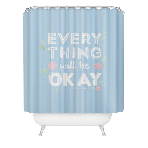 The Optimist Everything Will Be OK Shower Curtain
