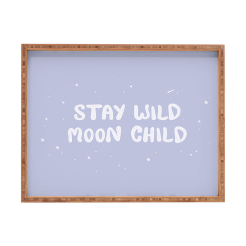 The Optimist Stay Wild Moon Child Quote Rectangular Tray