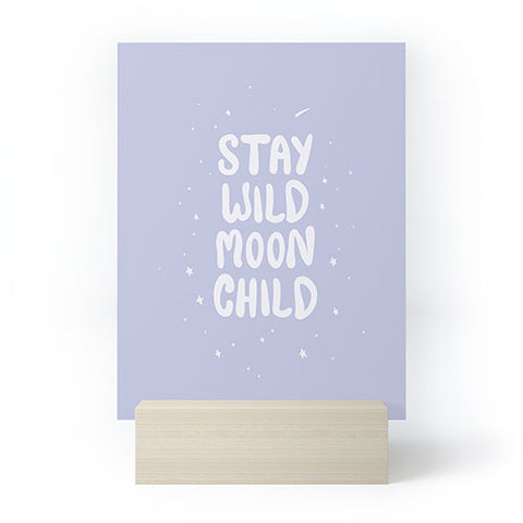 The Optimist Stay Wild Moon Child Quote Mini Art Print