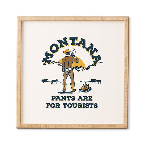 The Whiskey Ginger Montana Pants Are For Tourists Framed Wall Art