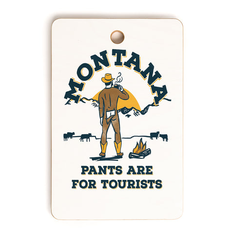 The Whiskey Ginger Montana Pants Are For Tourists Cutting Board Rectangle