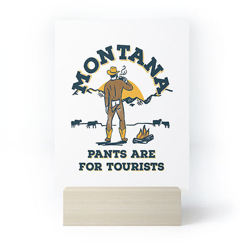 The Whiskey Ginger Montana Pants Are For Tourists Mini Art Print
