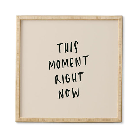 Urban Wild Studio this moment right now Framed Wall Art