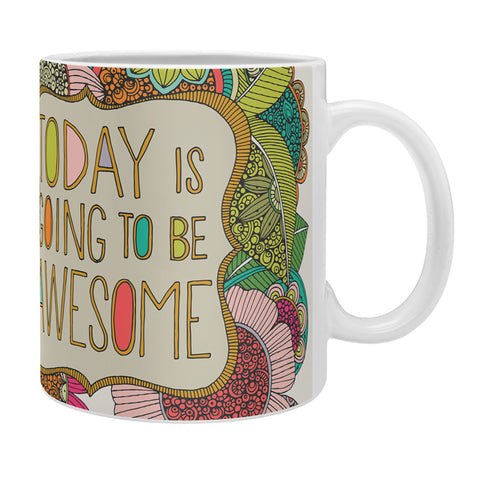 Valentina Ramos Today Is Going To Be Awesome Coffee Mug