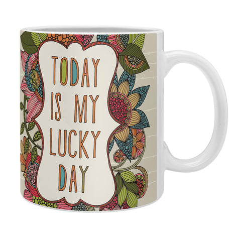 Valentina Ramos Today Is My Lucky Day Coffee Mug