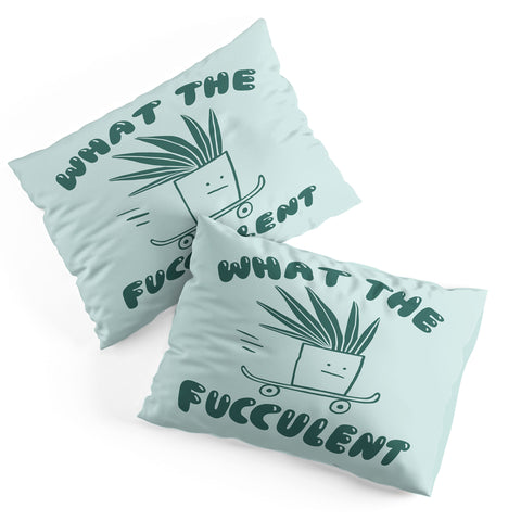 Aley Wild What The Fucculent Pillow Shams