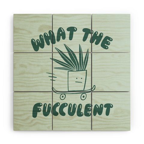Aley Wild What The Fucculent Wood Wall Mural