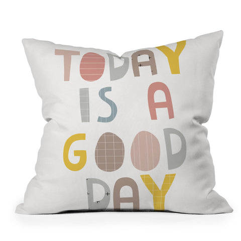 Alice Rebecca Potter Today Is A Good Day I Outdoor Throw Pillow