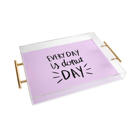 Allyson Johnson Every Day Is Donut Day Acrylic Tray