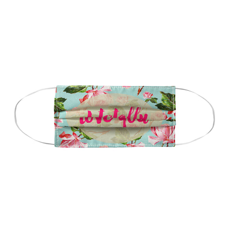 Allyson Johnson Floral I totally Love you Face Mask