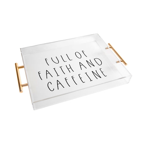 Allyson Johnson Full of faith and caffeine Acrylic Tray