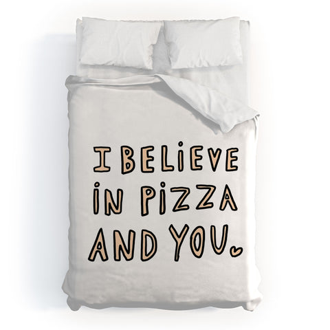Allyson Johnson I believe in pizza and you Duvet Cover