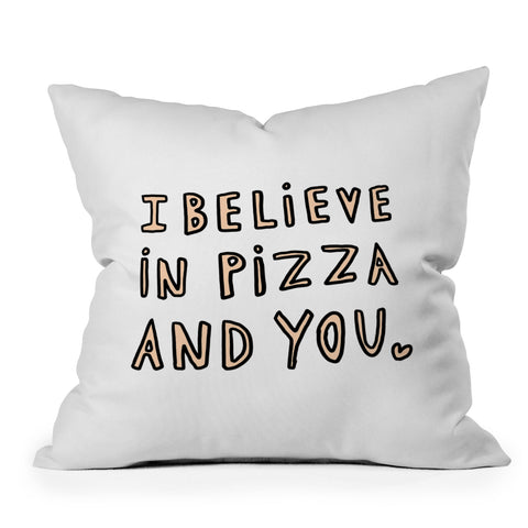 Allyson Johnson I believe in pizza and you Outdoor Throw Pillow