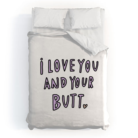 Allyson Johnson I love you and your butt Duvet Cover