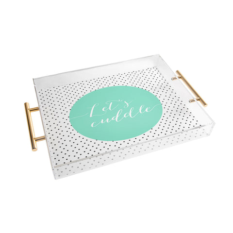 Allyson Johnson Lets Cuddle Acrylic Tray