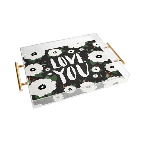 Allyson Johnson Love you floral Acrylic Tray