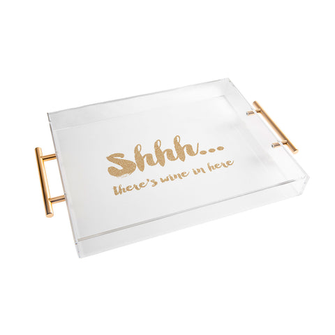 Allyson Johnson Shhh Theres wine in here Acrylic Tray