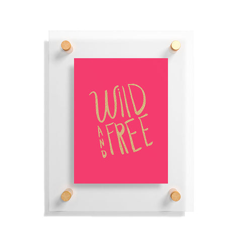 Allyson Johnson Wild and free glitter Floating Acrylic Print