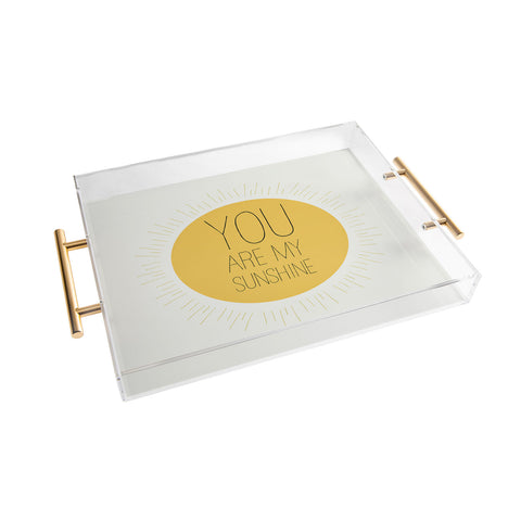 Allyson Johnson You Really Are My Sunshine Acrylic Tray
