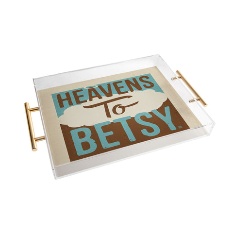 Anderson Design Group Heavens To Betsy Acrylic Tray