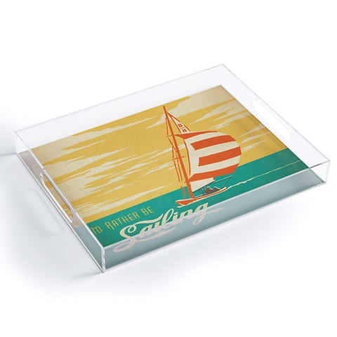 Anderson Design Group I Would Rather Be Sailing Acrylic Tray