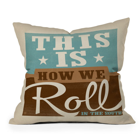 Anderson Design Group This Is How We Roll Outdoor Throw Pillow