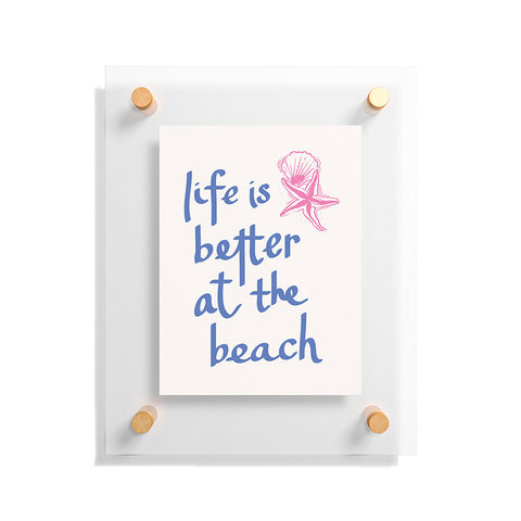 April Lane Art Life is Better at the Beach Floating Acrylic Print
