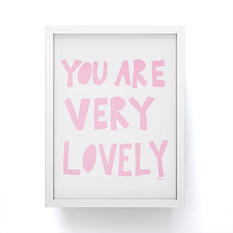AthenesAtelier You Are Very Lovely Framed Mini Art Print