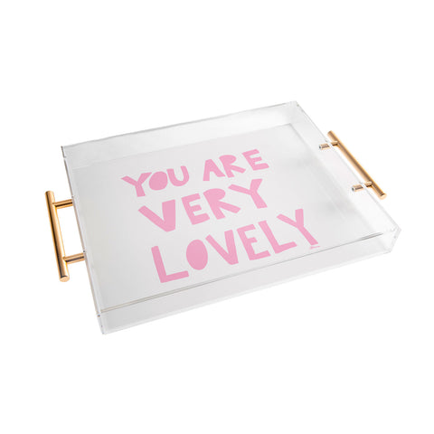 AthenesAtelier You Are Very Lovely Acrylic Tray