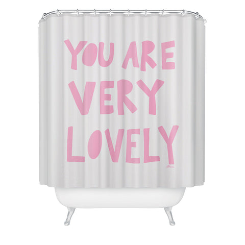 AthenesAtelier You Are Very Lovely Shower Curtain