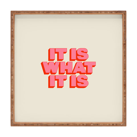 ayeyokp It Is What It Is I Square Tray