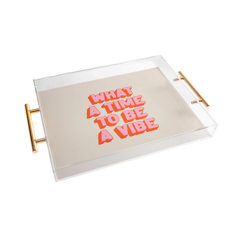 ayeyokp Time To Be A Vibe Acrylic Tray
