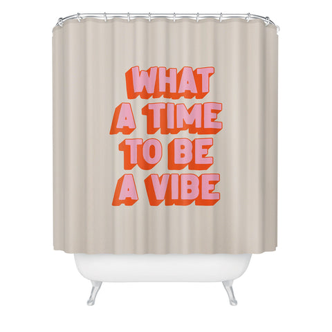 ayeyokp Time To Be A Vibe Shower Curtain