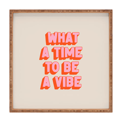 ayeyokp Time To Be A Vibe Square Tray