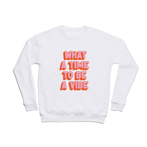 ayeyokp Time To Be A Vibe Crewneck Sweatshirt