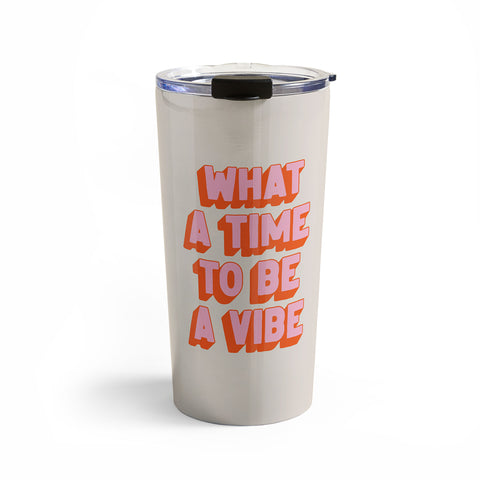 ayeyokp Time To Be A Vibe Travel Mug