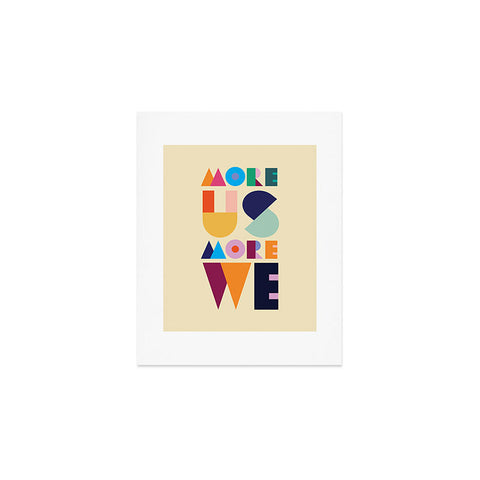 By Brije More Us More We Art Print