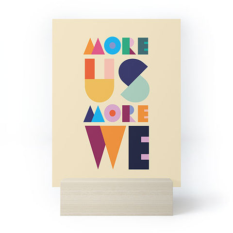 By Brije More Us More We Mini Art Print