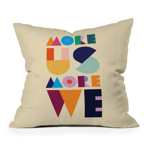 By Brije More Us More We Throw Pillow