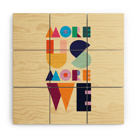 By Brije More Us More We Wood Wall Mural