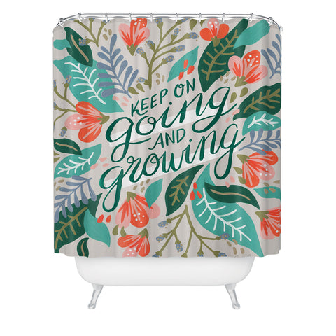 Cat Coquillette Keep on Going and Growing Shower Curtain