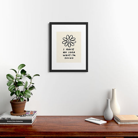 Charly Clements No Idea What Im Doing Framed Art Print