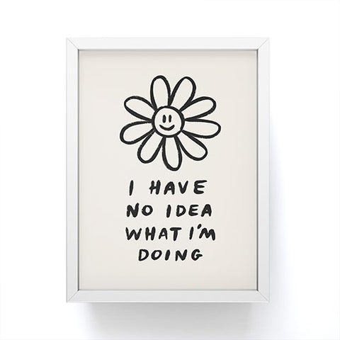 Charly Clements No Idea What Im Doing Framed Mini Art Print
