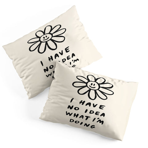 Charly Clements No Idea What Im Doing Pillow Shams