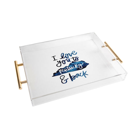 Chelcey Tate I Love You to Kentucky and Back Acrylic Tray