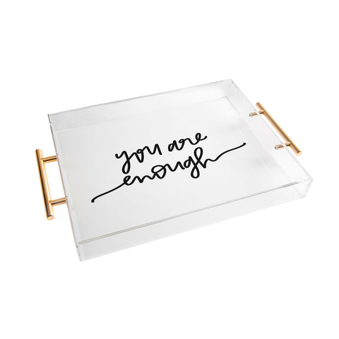 Chelcey Tate You Are Enough BW Acrylic Tray