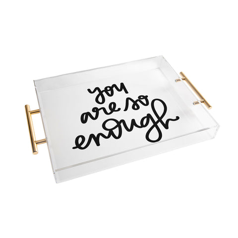Chelcey Tate You Are So Enough Acrylic Tray