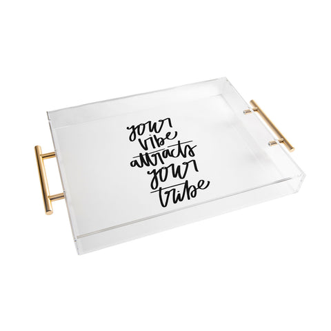 Chelcey Tate Your Vibe Attracts Your Tribe Acrylic Tray